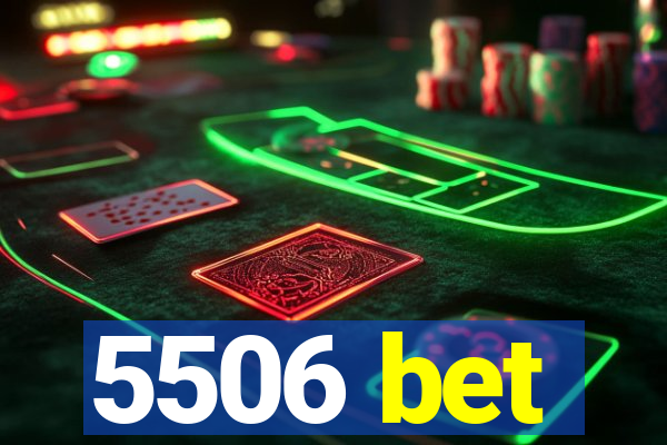 5506 bet